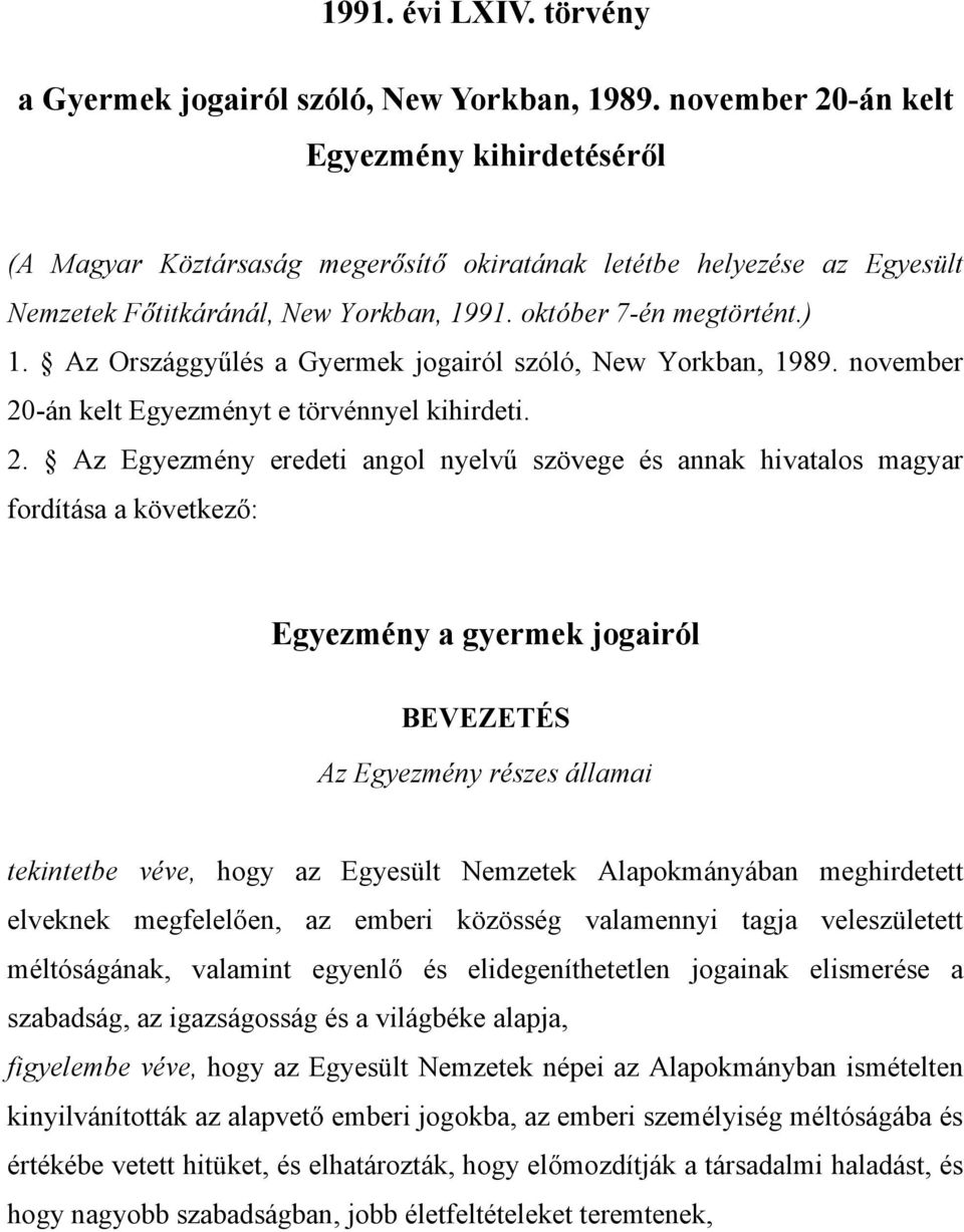 Az Országgyűlés a Gyermek jogairól szóló, New Yorkban, 1989. november 20