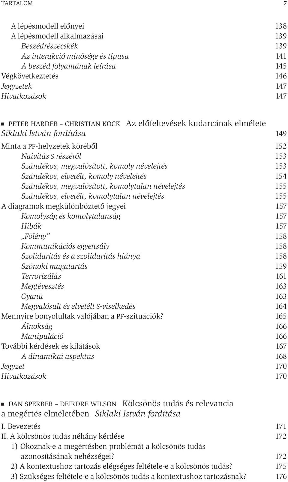 komoly névelejtés 153 Szándékos, elvetélt, komoly névelejtés 154 Szándékos, megvalósított, komolytalan névelejtés 155 Szándékos, elvetélt, komolytalan névelejtés 155 A diagramok megkülönböztető