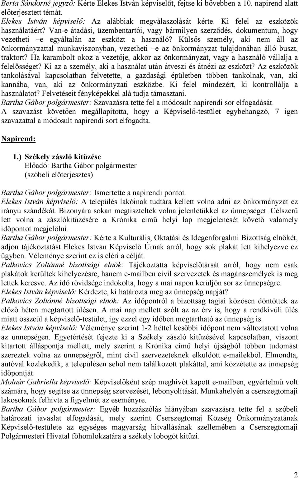 Külsős személy, aki nem áll az önkormányzattal munkaviszonyban, vezetheti e az önkormányzat tulajdonában álló buszt, traktort?