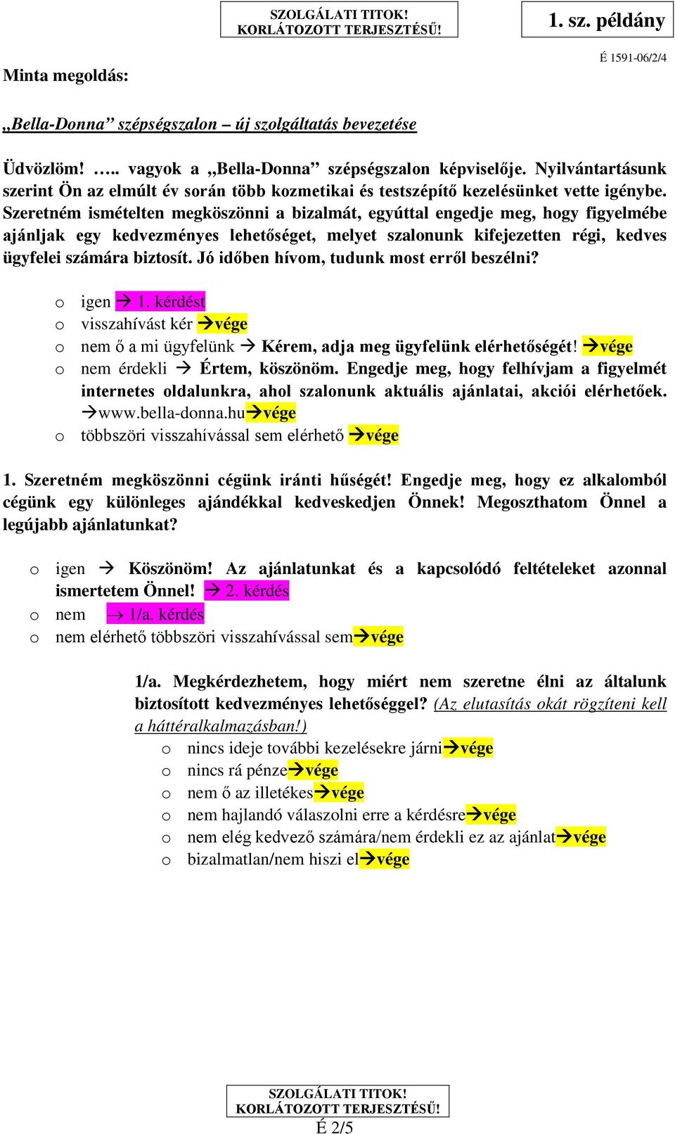 Szeretném ismételten megköszönni a bizalmát, egyúttal engedje meg, hgy figyelmébe ajánljak egy kedvezményes lehetőséget, melyet szalnunk kifejezetten régi, kedves ügyfelei számára biztsít.