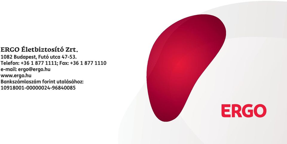 Telefon: +36 1 877 1111; Fax: +36 1 877 1110