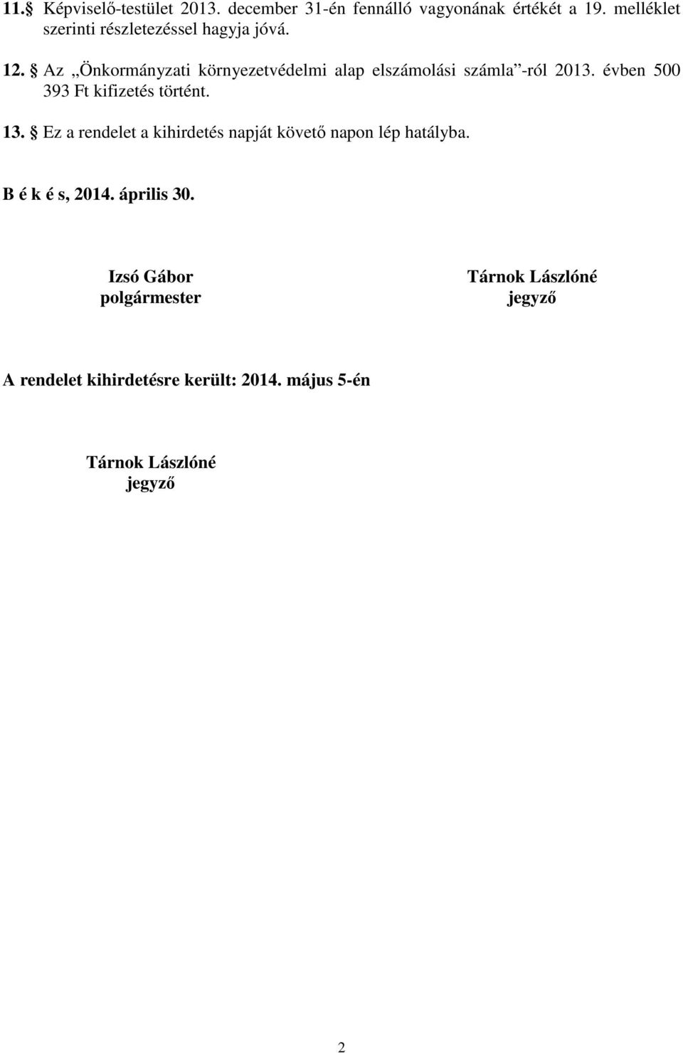 Az Önkormányzati környezetvédelmi alap elszámolási számla -ról 203. évben 500 39