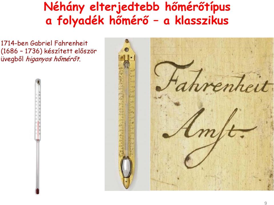 1714-ben Gabriel Fahrenheit (1686