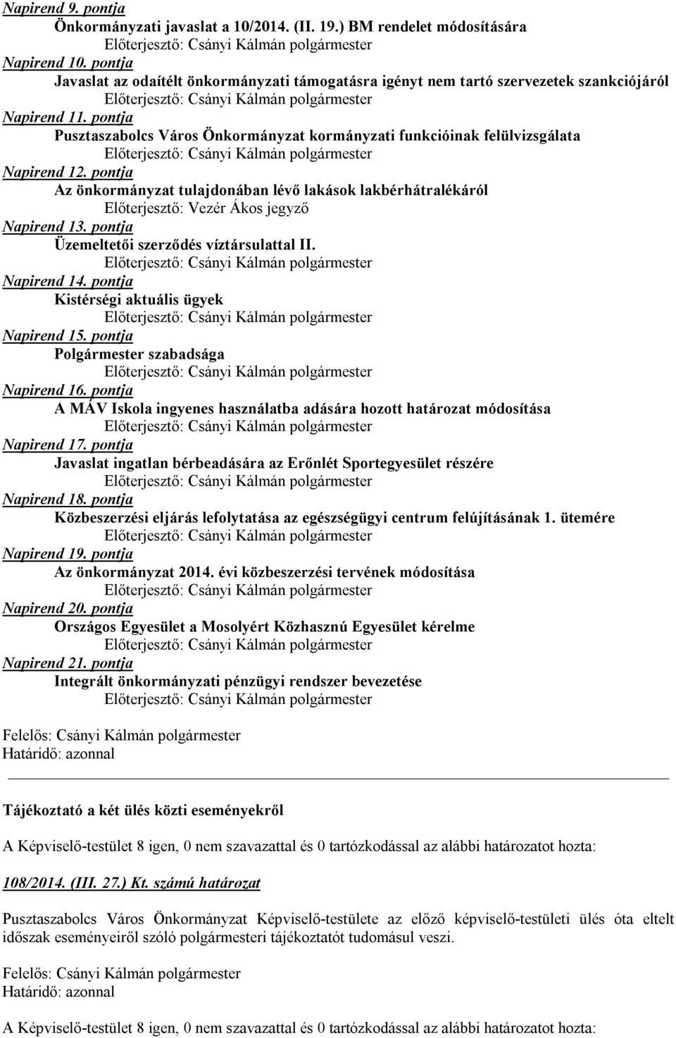 pontja Pusztaszabolcs Város Önkormányzat kormányzati funkcióinak felülvizsgálata Napirend 12.