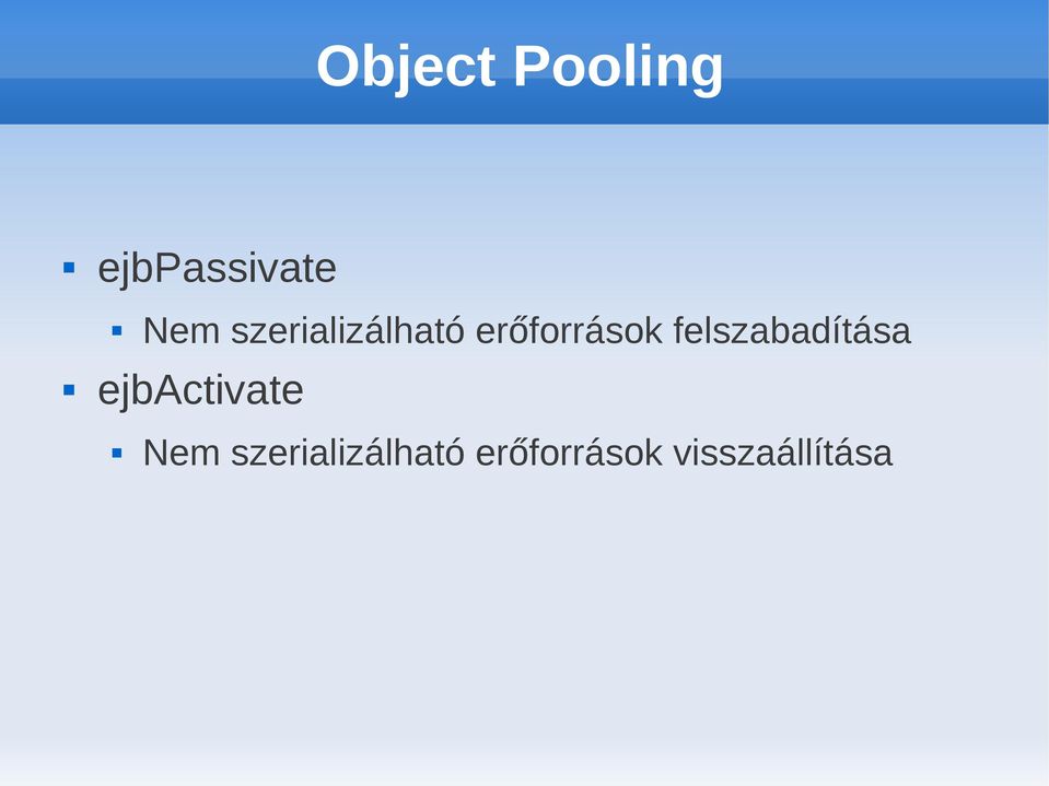 felszabadítása ejbactivate Nem 