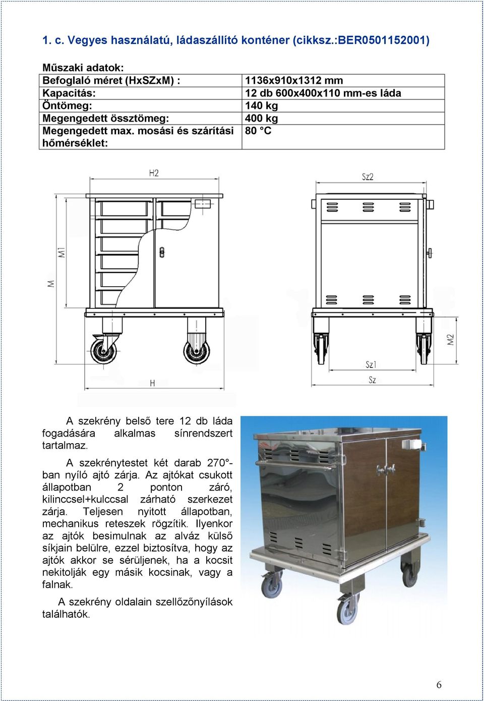 MŰSZAKI LEÍRÁS ÉS KÓRHÁZI KONTÉNERKOCSIKHOZ - PDF Free Download