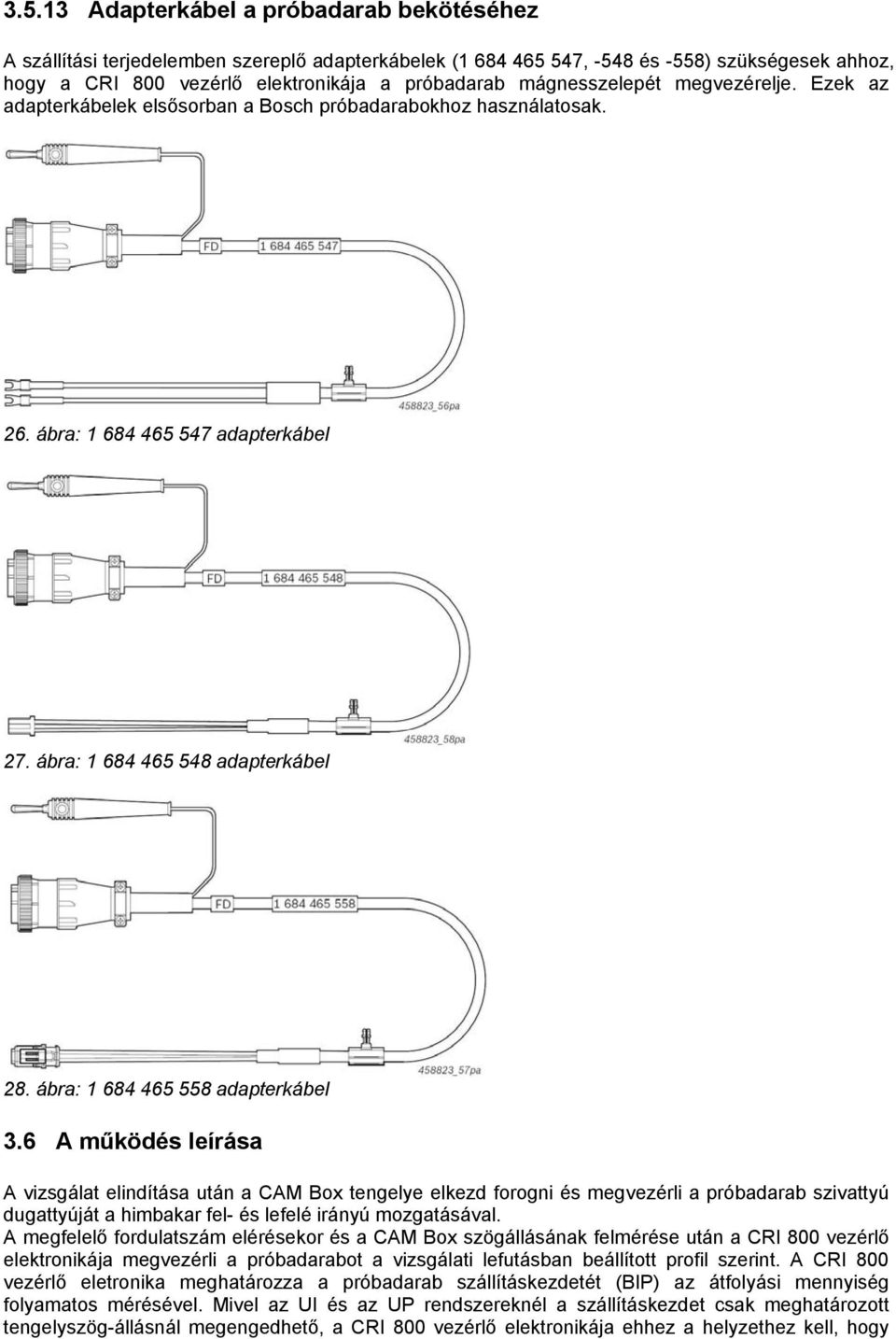 ábra: 1 684 465 558 adapterkábel 3.