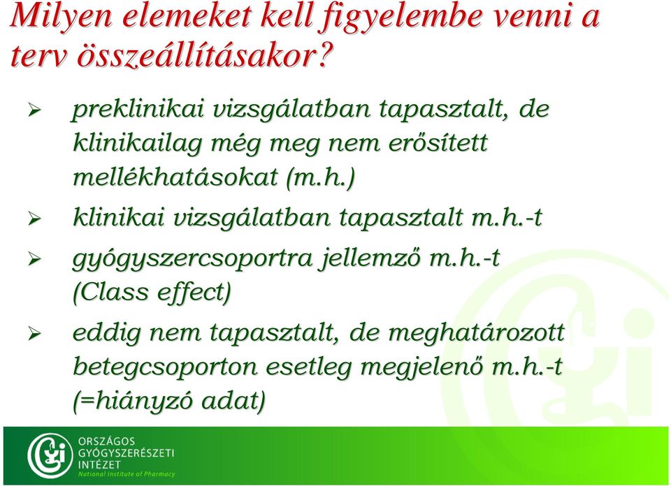 khatásokat (m.h( m.h.).) klinikai vizsgálatban tapasztalt m.h.-t gyógyszercsoportra gyszercsoportra jellemző m.