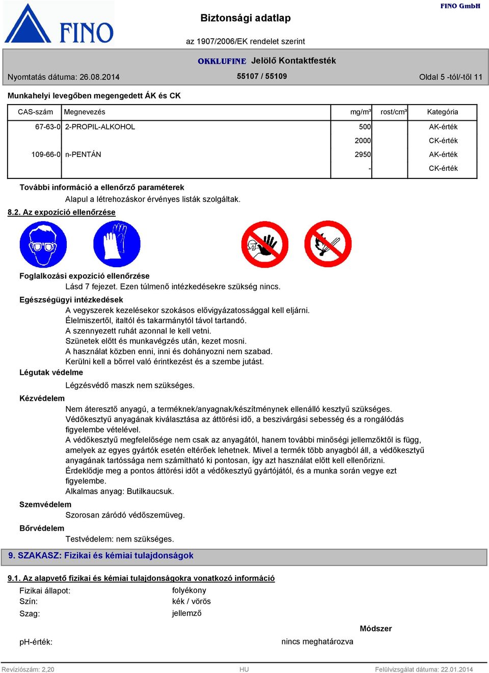 Ezen túlmenő intézkedésekre szükség nincs. Egészségügyi intézkedések A vegyszerek kezelésekor szokásos elővigyázatossággal kell eljárni. Élelmiszertől, italtól és takarmánytól távol tartandó.