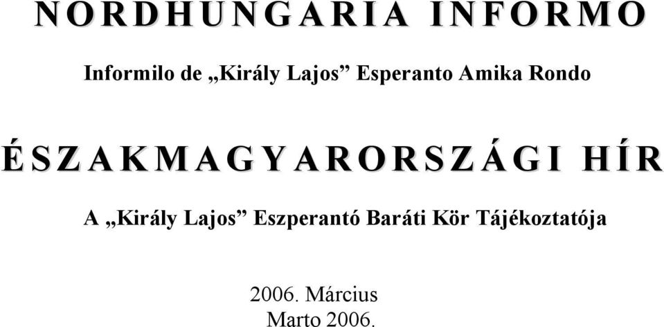 Y A R O R S Z Á G I H Í R A Király Lajos