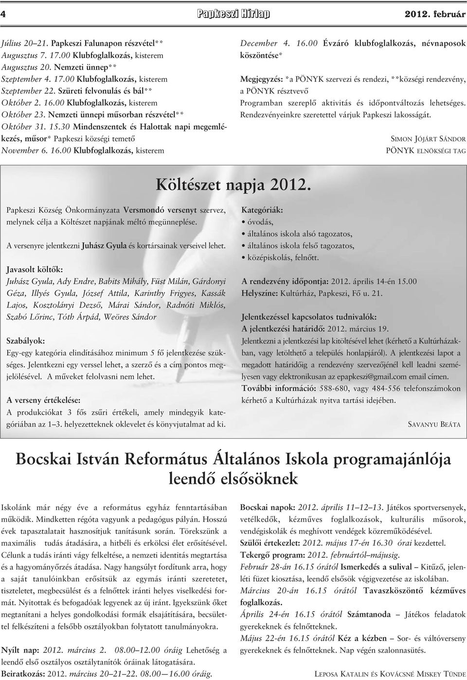 30 Mindenszentek és Halottak napi megemlékezés, műsor* Papkeszi községi temető November 6. 16.