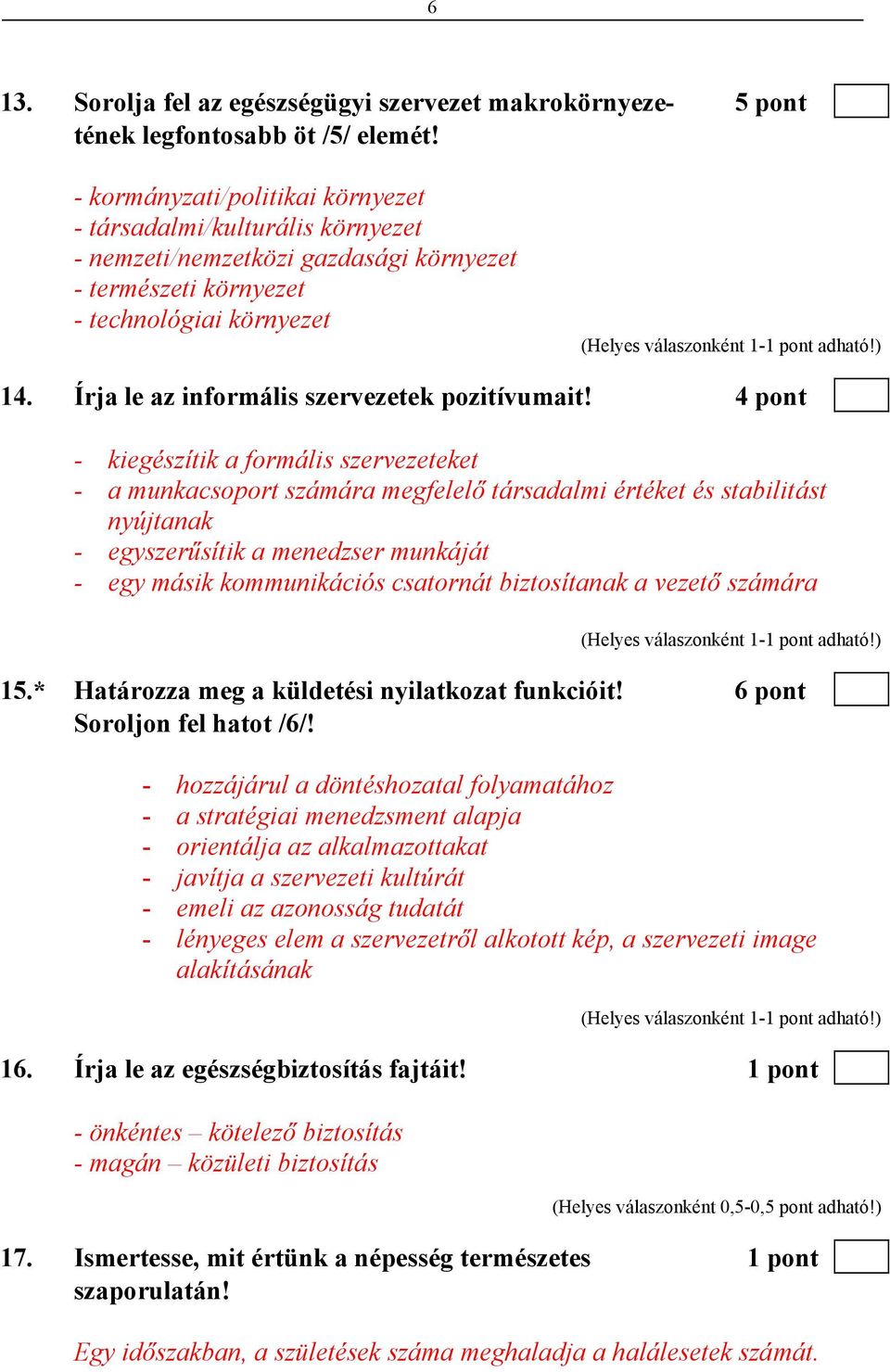 Írja le az informális szervezetek pozitívumait!