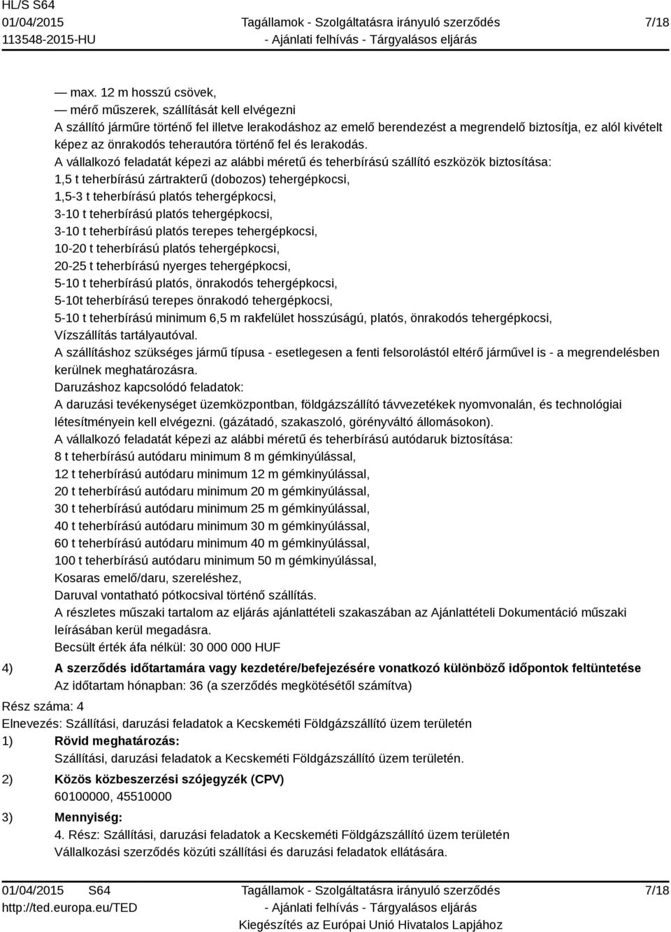 teherautóra történő fel és lerakodás.