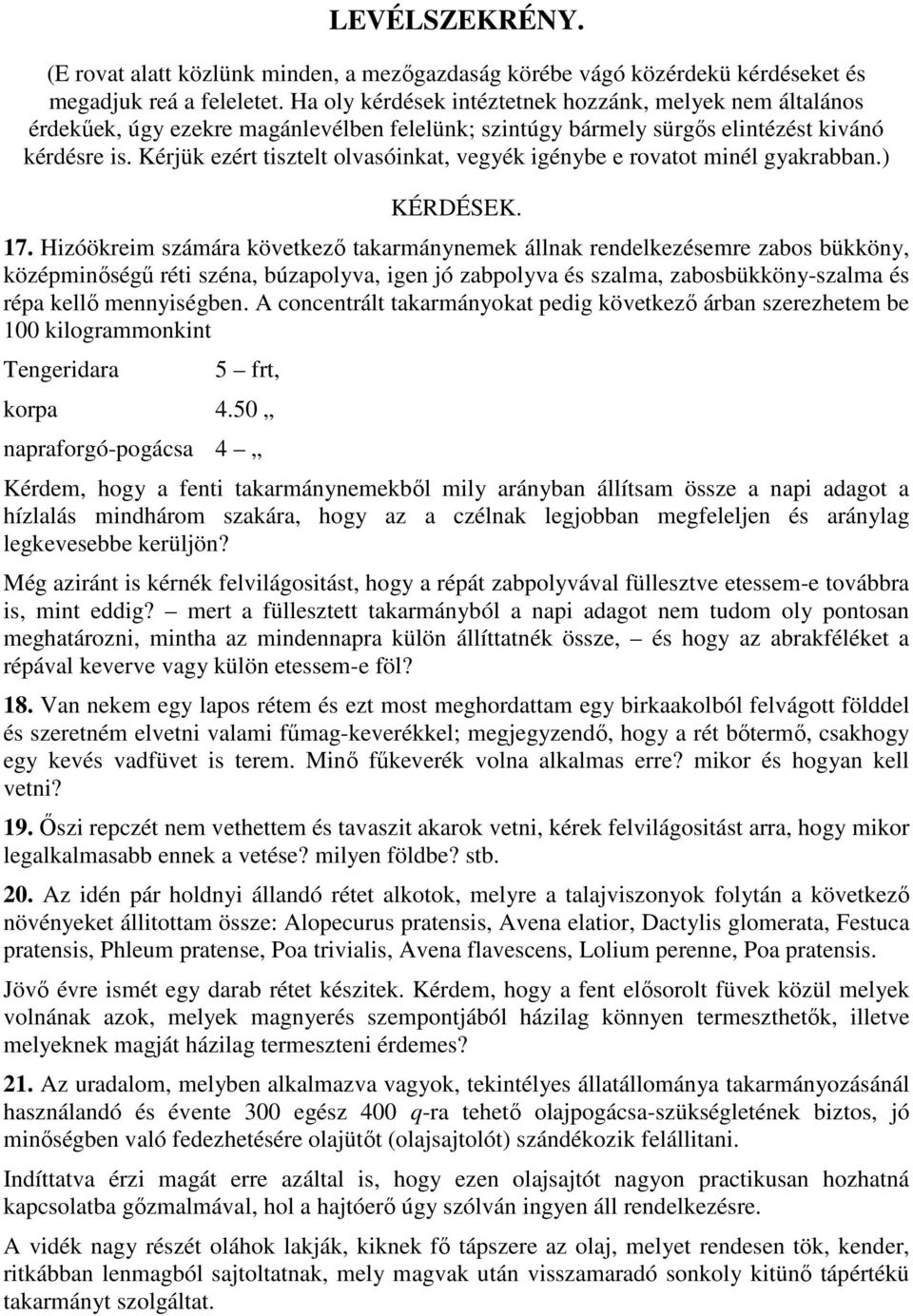 Kérjük ezért tisztelt olvasóinkat, vegyék igénybe e rovatot minél gyakrabban.) KÉRDÉSEK. 17.