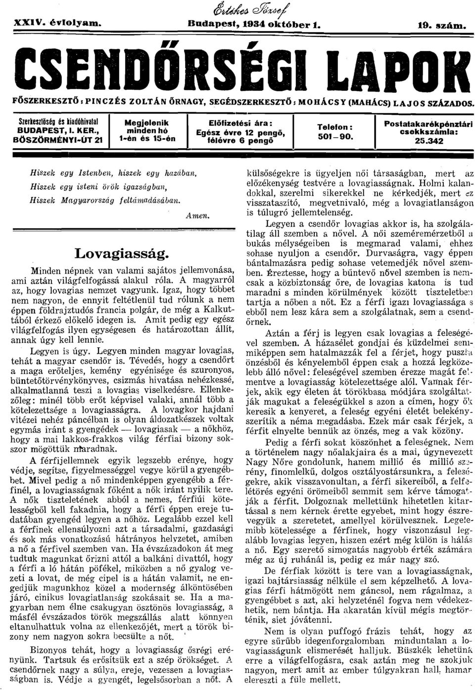 pengő 25.342 Hiszek egy Istenben, hiszek egy hzábn, Hiszek egy isteni örök igzságbn, Hiszek Mgyrország feltárndásábn. Lovgisság. Amen.