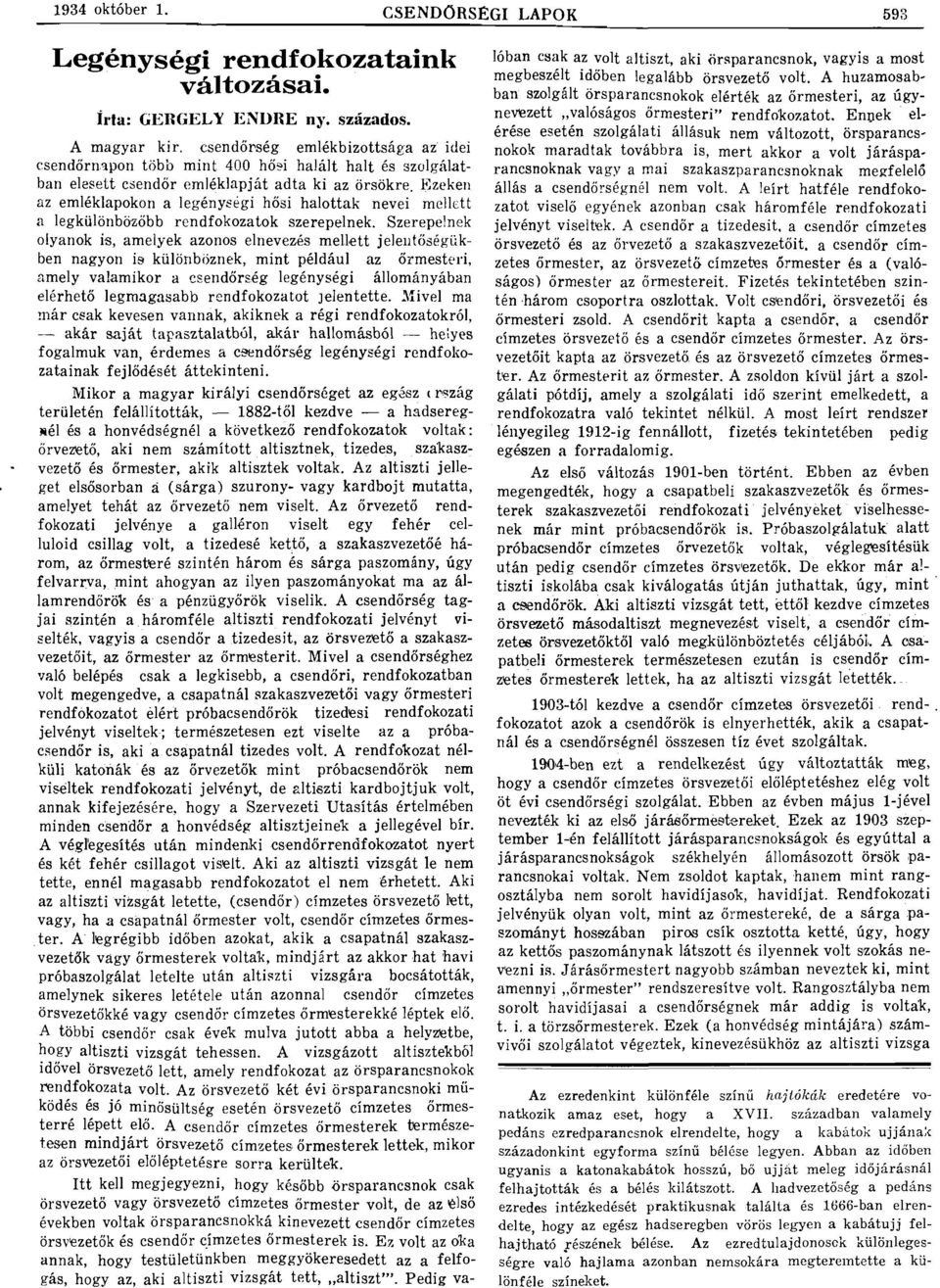 Ezeken z emléklpokon legénységi hősi hlottk nevei mellett legkülönbözőbb rendfokoztok szerepelnek. Szerepelnek olynok is, melyek zonos elnevezés mel].