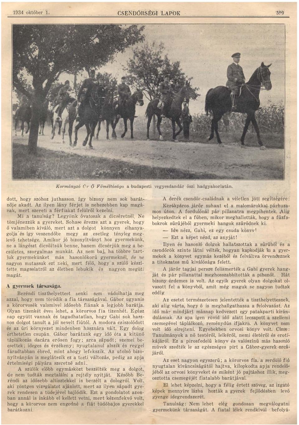 e érezze zt gyerek, hogy ő vlmiben kiváló, mert zt dol g ot könnyen elhny golj ' és így v'e szendőbe megy z esetleg tényleg meg levő tehetsége.