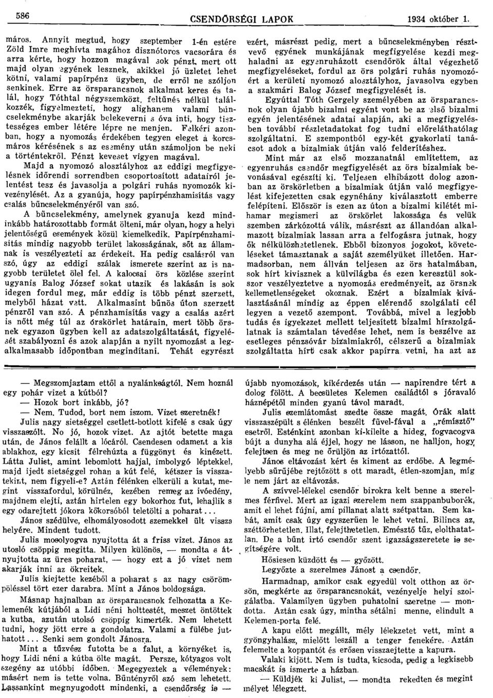 . nélkül tlálkozzék, figyelmezteti, hogy lighn'lm vlmi büncselekménybe krják belekeverni s óv inti, h{)gy tisztességes ember létére lépre ne menjen.