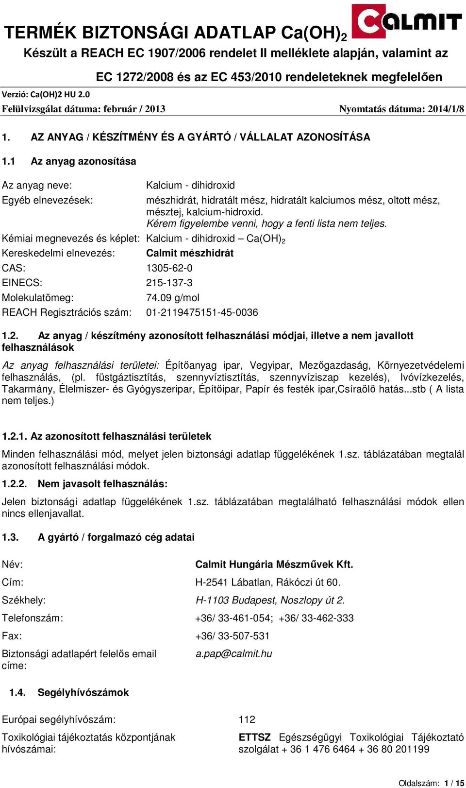 Kérem figyelembe venni, hogy a fenti lista nem teljes.