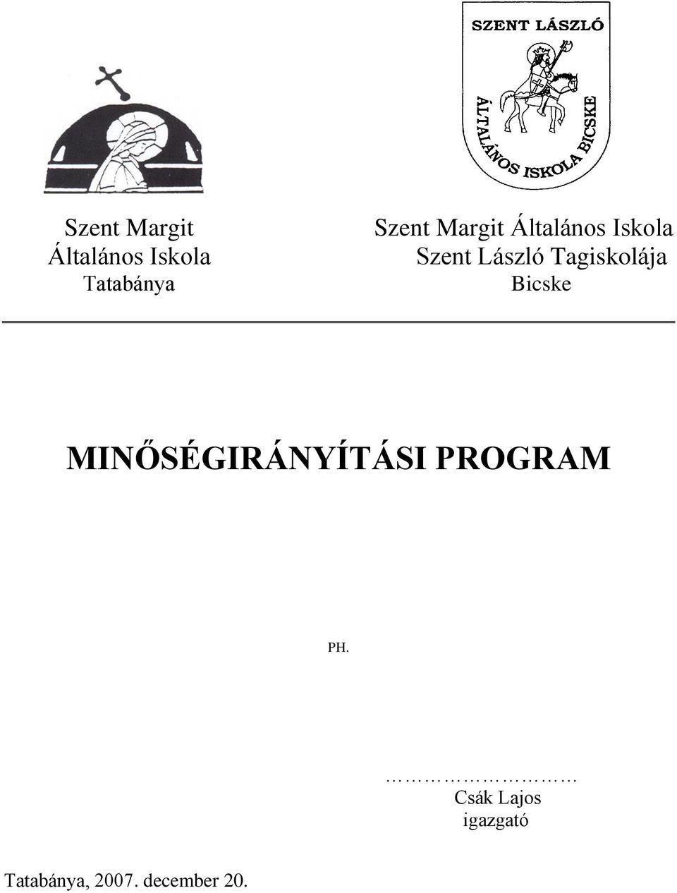 Tagiskolája Bicske MINŐSÉGIRÁNYÍTÁSI PROGRAM