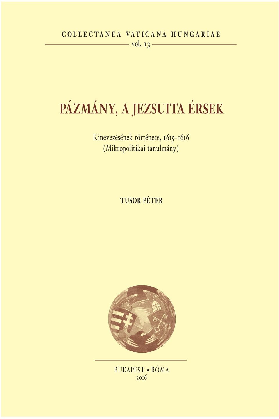 Kinevezésének története, 1615 1616