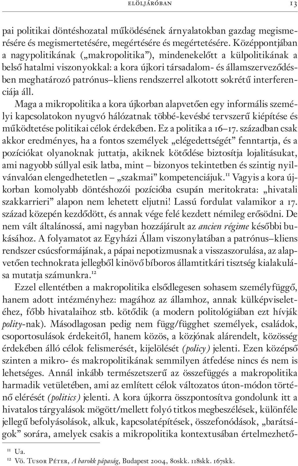 rendszerrel alkotott sokrétû interferenciája áll.