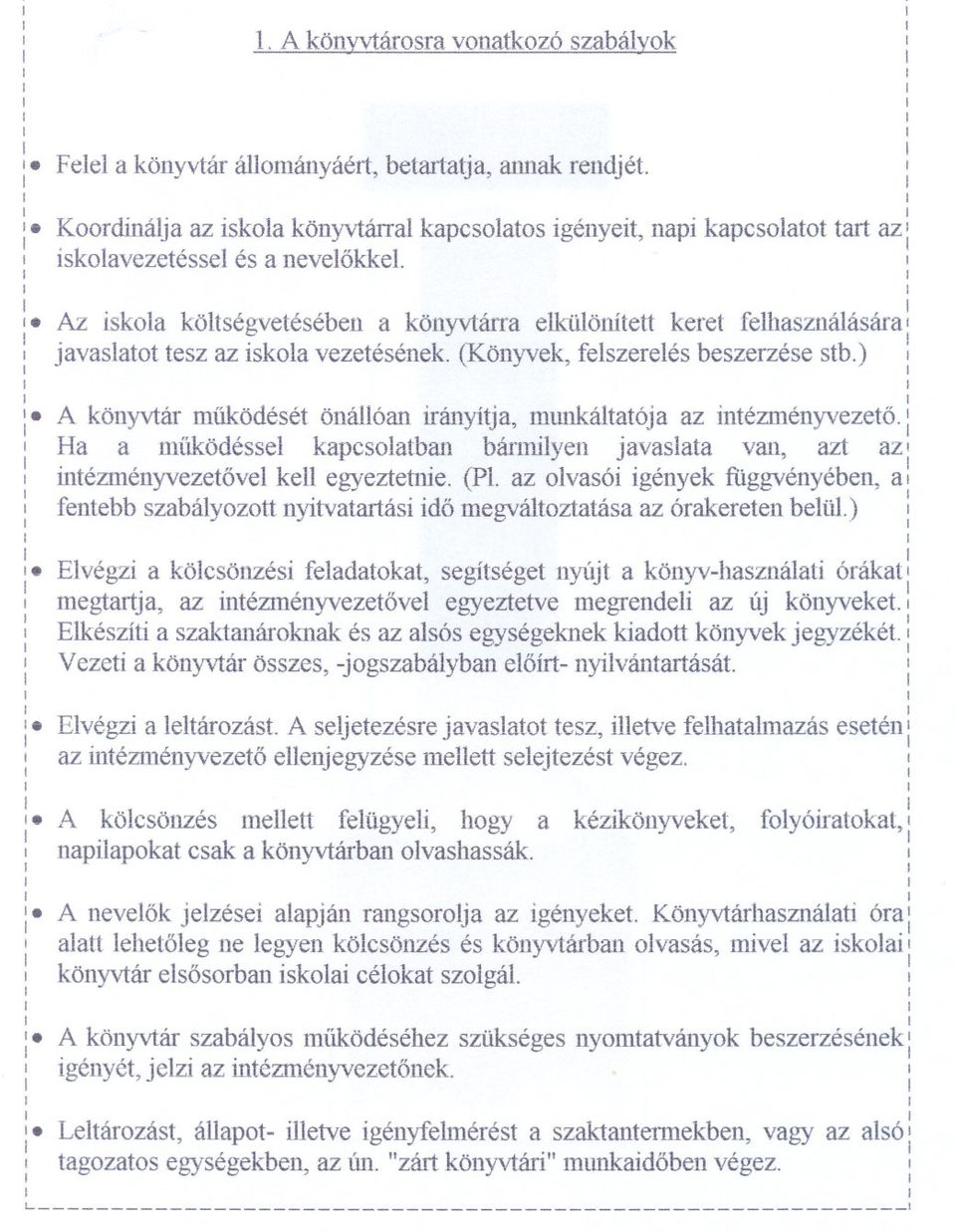 Az skola költségvetésében a könyvtáua elkülönített keret felhasználására; : javaslatottesz az skolavezetéséndc (Könyvekfelszerelésbeszerzésestb.