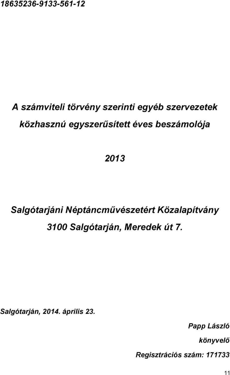 Néptáncművészetért Közalapítvány 3100 Salgótarján, Meredek út 7.