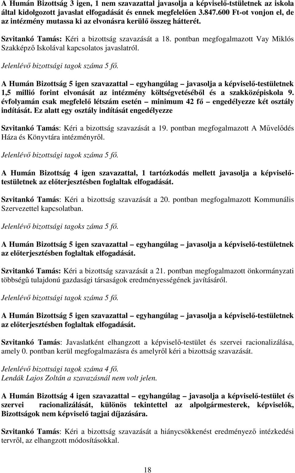 pontban megfogalmazott Vay Miklós Szakképzı Iskolával kapcsolatos javaslatról.