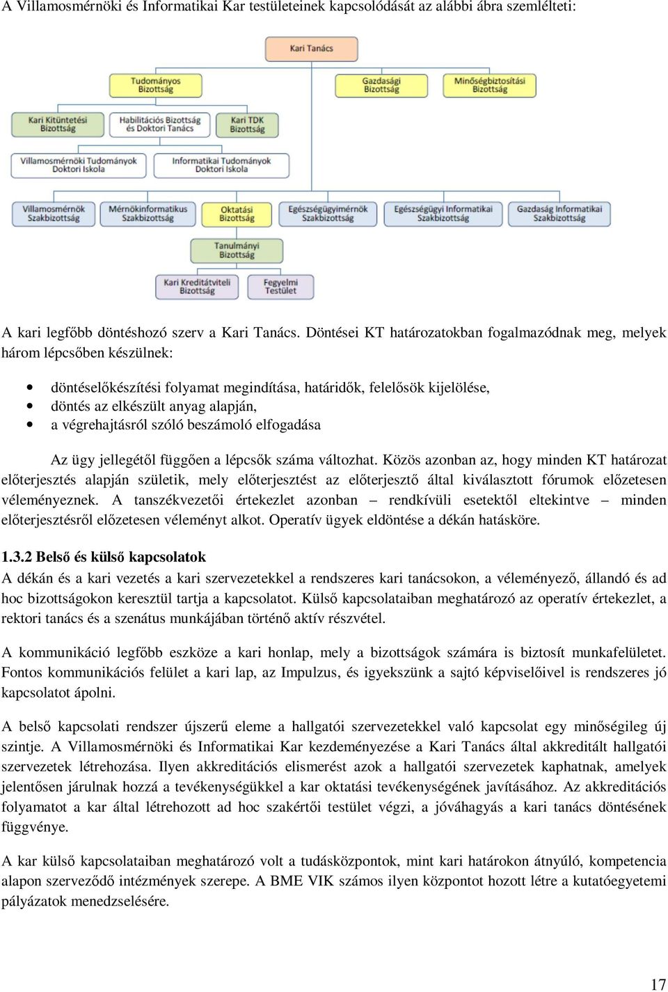 végrehajtásról szóló beszámoló elfogadása Az ügy jellegétől függően a lépcsők száma változhat.