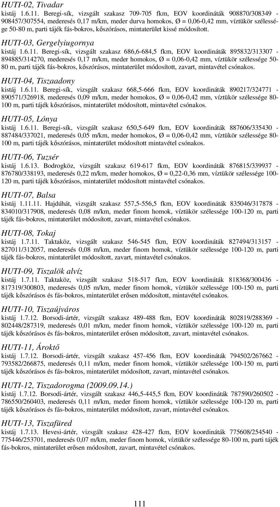 kőszórásos, mintaterület kissé módosított. HUTI-03, Gergelyiugornya kistáj 1.6.11.