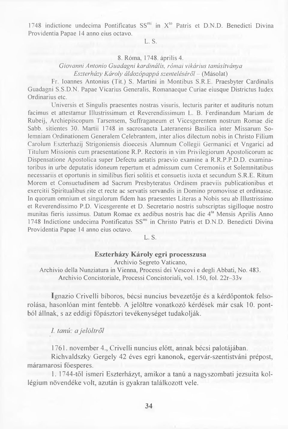 S.D.N. Papae Vicarius Generalis, Romanaeque Curiae eiusque Districtus Iudex Ordinarius etc.