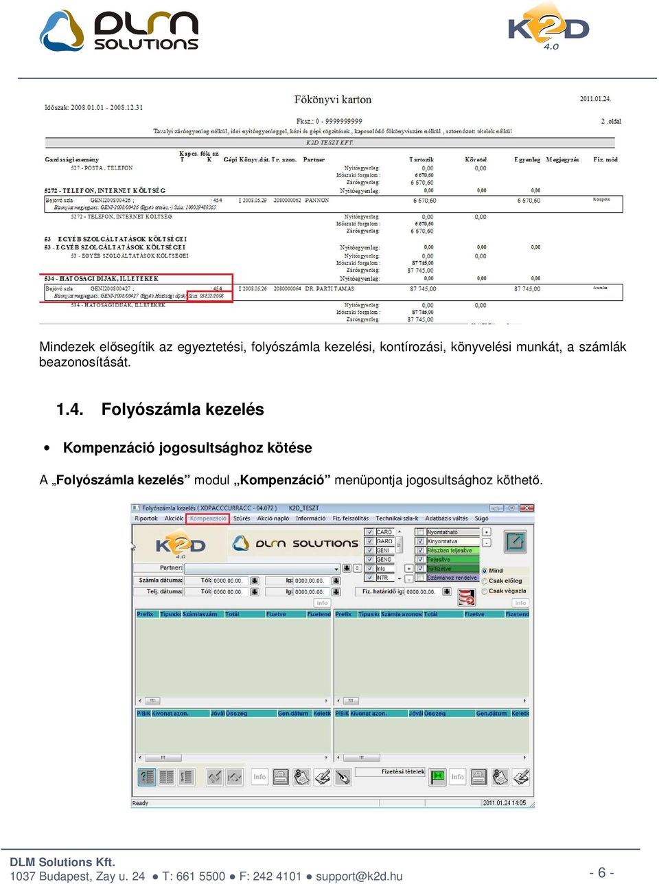 Folyószámla kezelés Kompenzáció jogosultsághoz kötése A