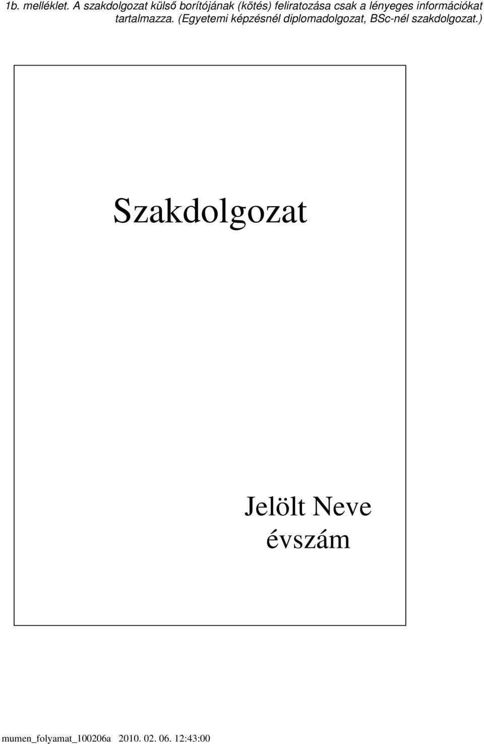 feliratozása csak a lényeges információkat