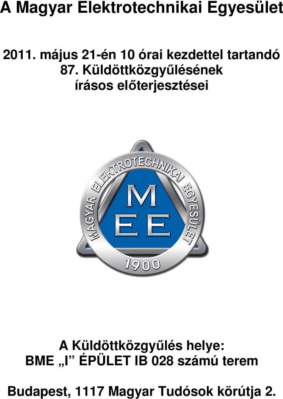 Küldöttközgyűlésének írásos előterjesztései A