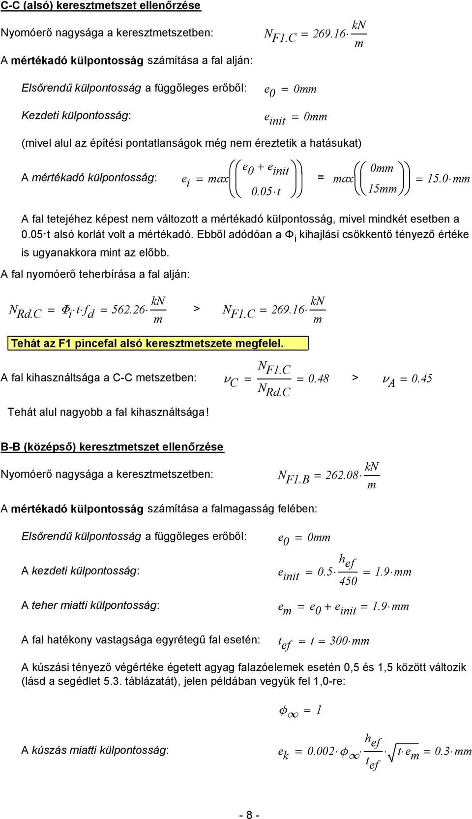 + e ini A mérékadó külponosság: e i max max 0.05 0mm 15mm 15.0 mm A fal eejéhez képes nem válozo a mérékadó külponosság, mivel mindké eseben a 0.05 alsó korlá vol a mérékadó.