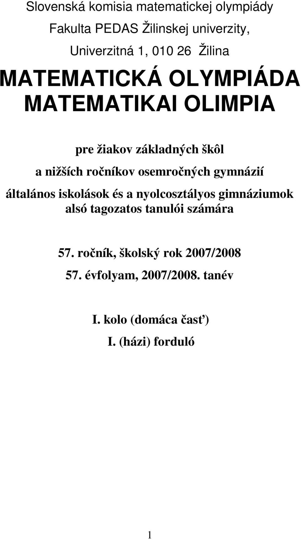 osemročných gymnázií általános iskolások és a nyolcosztályos gimnáziumok alsó tagozatos tanulói