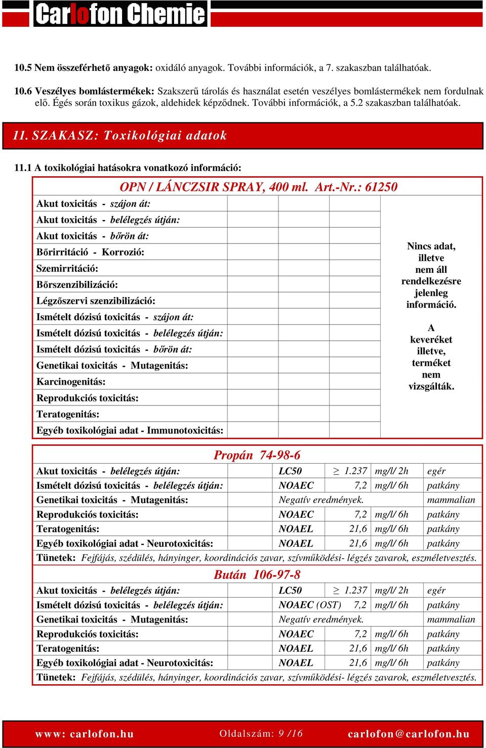 2 szakaszban találhatóak. 11. SZAKASZ: Toxikológiai adatok 11.
