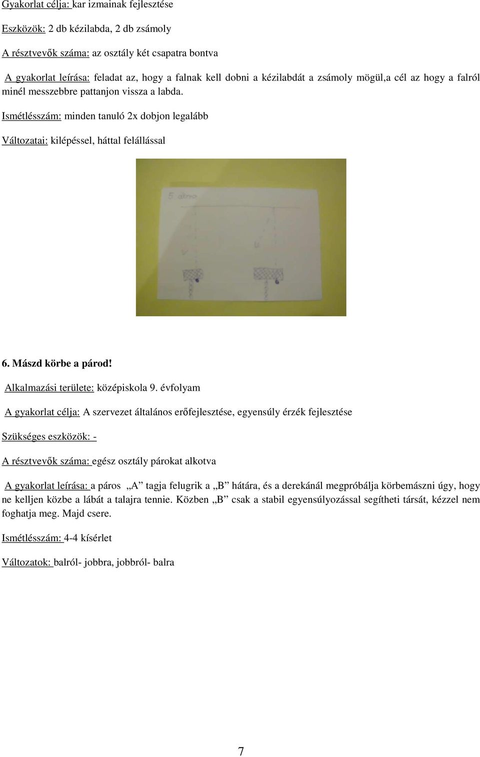 Mászd körbe a párod! Alkalmazási területe: középiskola 9.