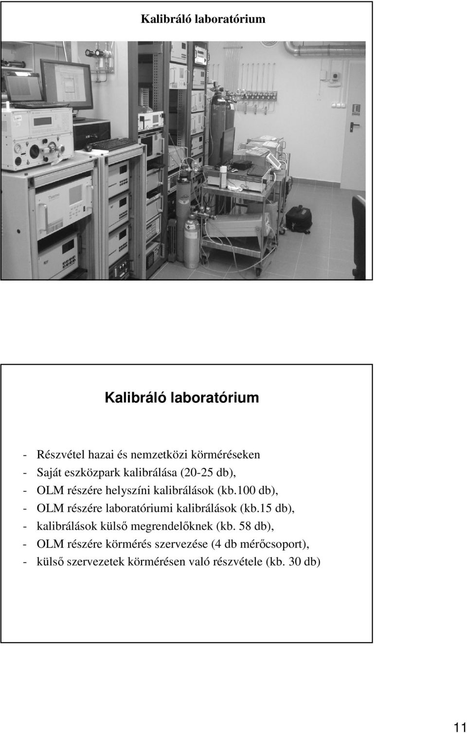 100 db), - OLM részére laboratóriumi kalibrálások (kb.