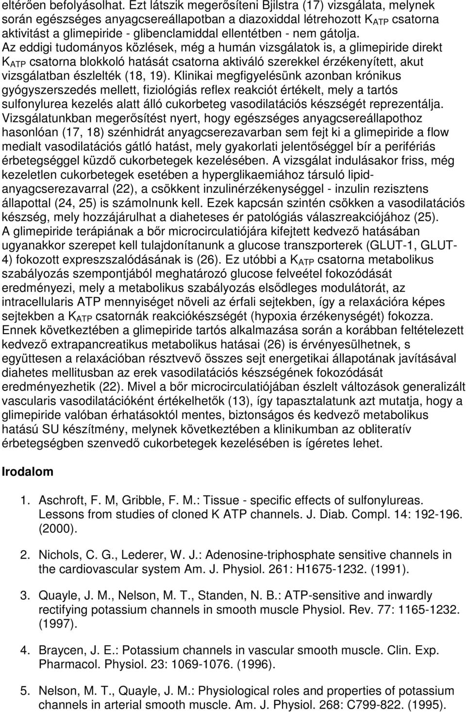 gátolja.