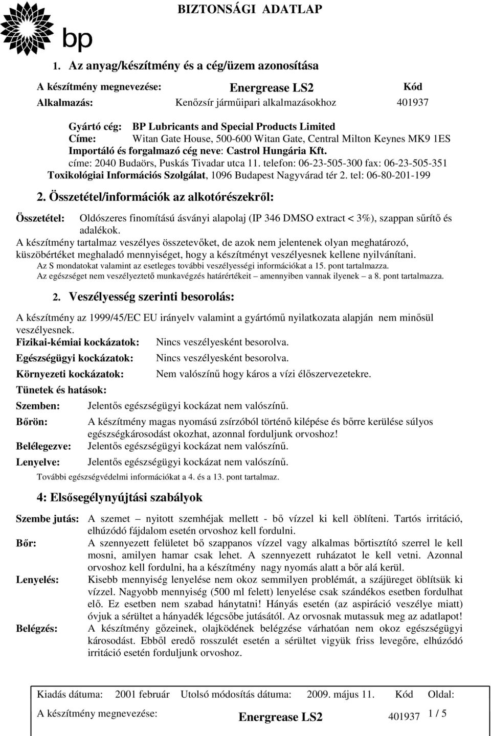 telefon: 06-23-505-300 fax: 06-23-505-351 Toxikológiai Információs Szolgálat, 1096 Budapest Nagyvárad tér 2. tel: 06-80-201-199 2.