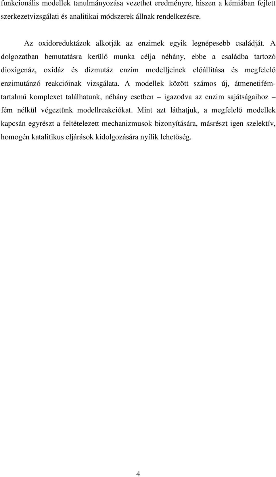 A GJ]DWEDQ EHPXWDWiVUD HU PXQD FpMD QpKiQ\ HEEH D FVDiGED WDUW]y GL[LJHQi] [LGi] pv GL]PXWi] HQ]LP PGHMHLQH H itwivd pv PHJIHH enzimutánzó reakcióinak vizsgálata.