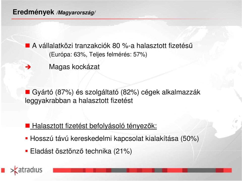 cégek alkalmazzák leggyakrabban a halasztott fizetést Halasztott fizetést befolyásoló