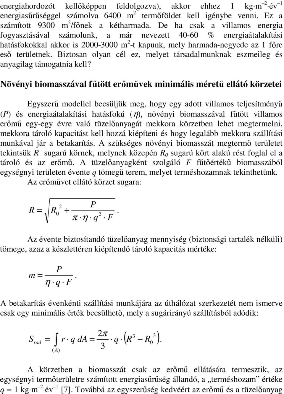 Biztosan olyan cél ez, melyet társadalmunknak eszmeileg és anyagilag támogatnia kell?