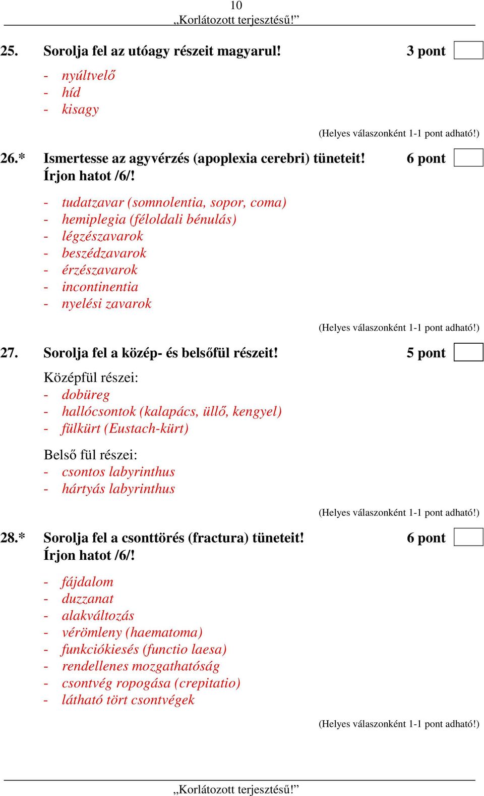 Sorolja fel a közép- és belsőfül részeit!