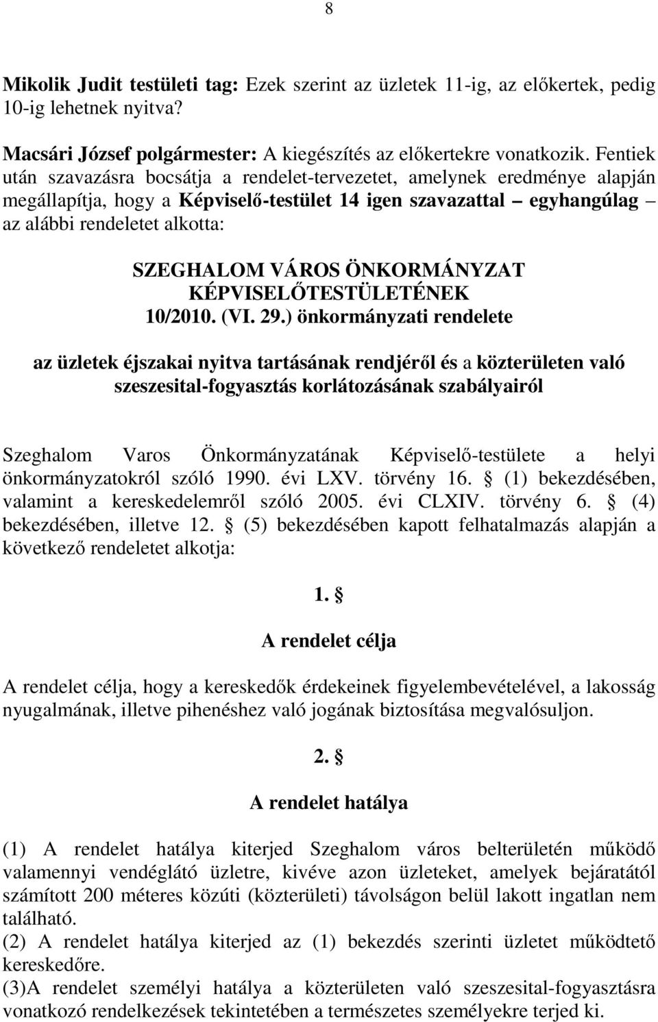 VÁROS ÖNKORMÁNYZAT KÉPVISELİTESTÜLETÉNEK 10/2010. (VI. 29.