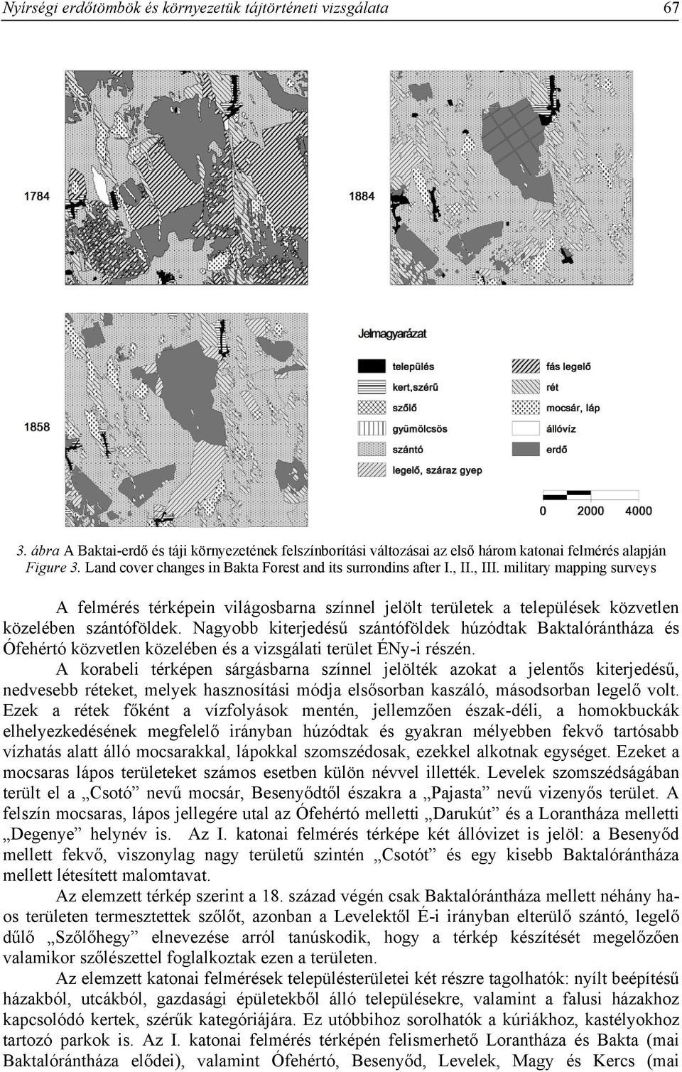 military mapping surveys A felmérés térképein világosbarna színnel jelölt területek a települések közvetlen közelében szántóföldek.