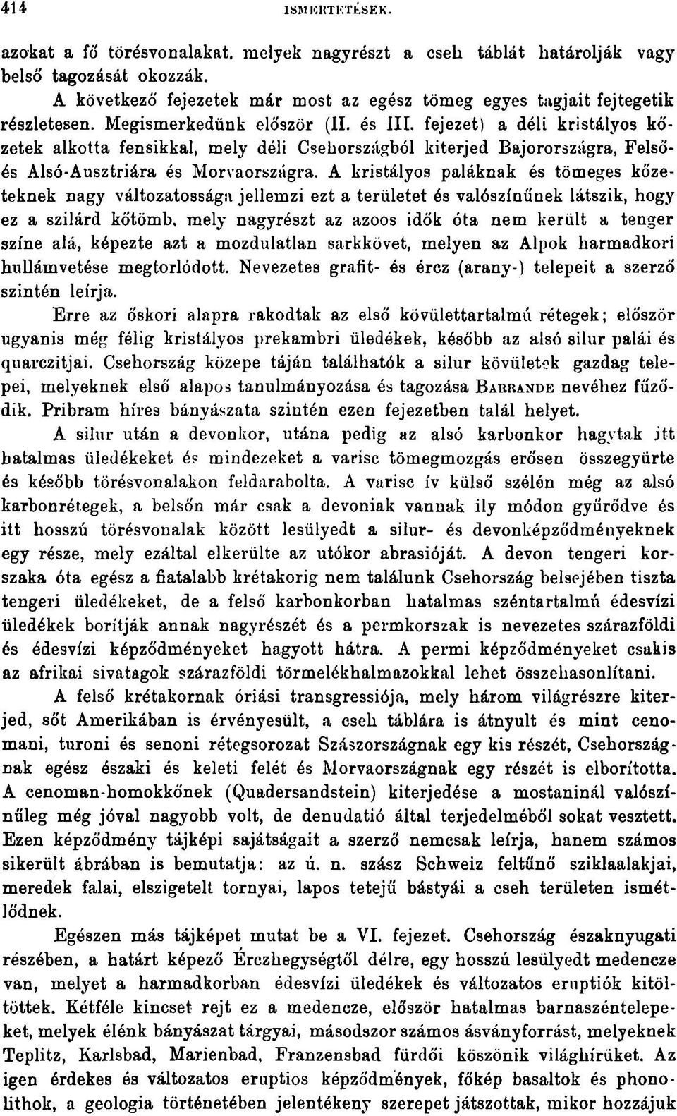 fejezet) a déli kristályos kőzetek alkotta fensikkal, mely déli Csehországból kiterjed Bajorországra, Felsőés Alsó-Ausztriára és Morvaországra.