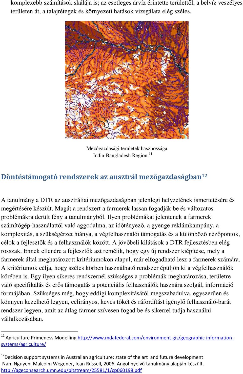 11 Döntéstámogató rendszerek az ausztrál mezőgazdaságban 12 A tanulmány a DTR az ausztráliai mezőgazdaságban jelenlegi helyzetének ismertetésére és megértésére készült.